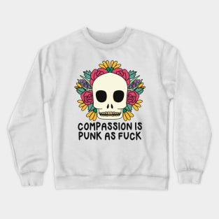 Compassion is Punk Crewneck Sweatshirt